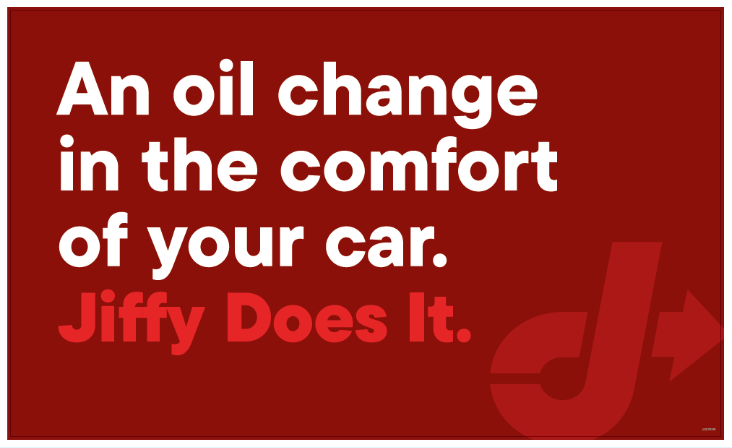Yard Banner - An oil change in the comfort of your car? Jiffy Does It.