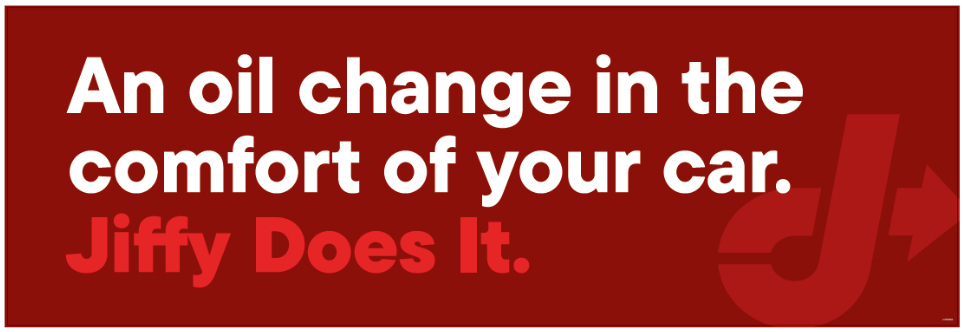 Yard Banner - An oil change in the comfort of your car? Jiffy Does It.